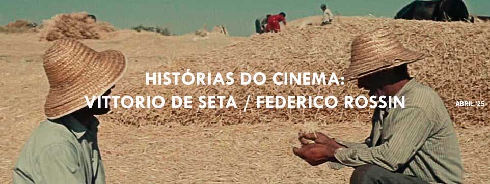 Histórias do Cinema: Vittorio de Seta / Federico Rossin