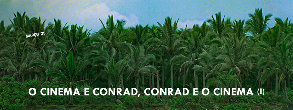 O Cinema e Conrad, Conrad e o Cinema (I)