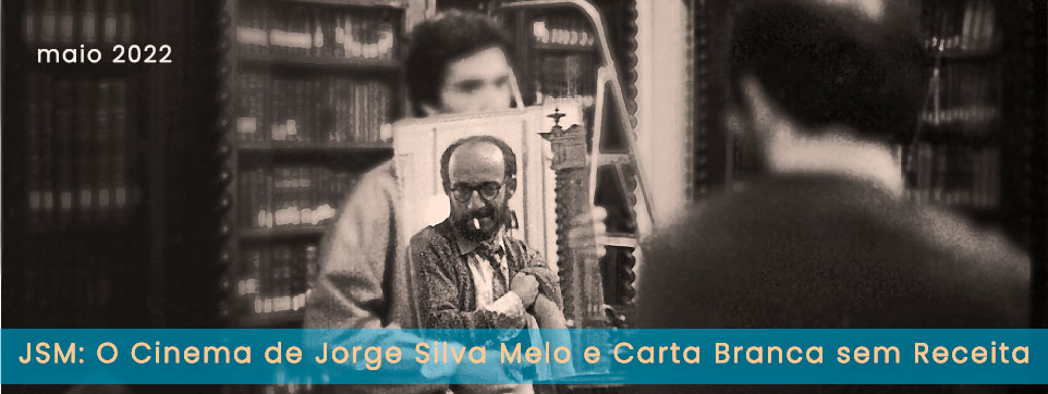 O Cinema de Jorge Silva Melo
