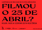 «Filmou o 25 de Abril?» Cinemateca e Comissão lançam Campanha de recolha de filmes amadores inéditos sobre a Revolução