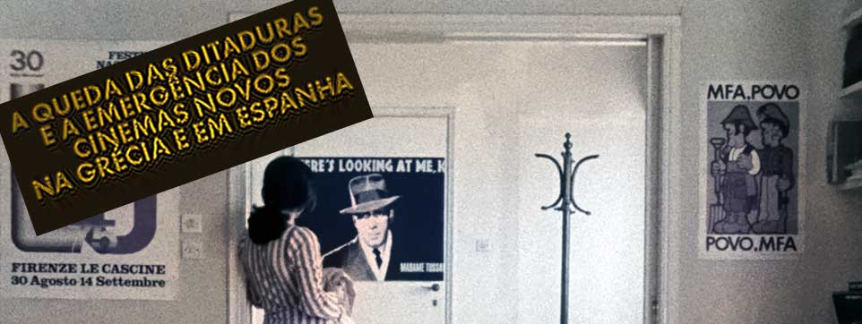 A Queda das Ditaduras e a Emergência dos Cinemas Novos na Grécia e em Espanha
