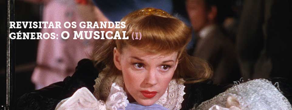 Revisitar os Grandes Géneros: O Musical (I)