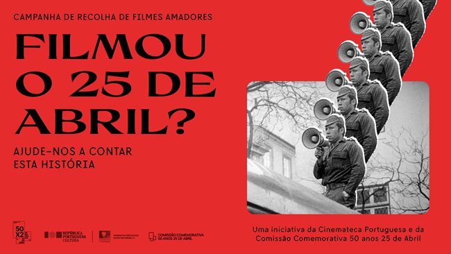 «Filmou o 25 de Abril?» Cinemateca e Comissão lançam Campanha de recolha de filmes amadores inéditos sobre a Revolução